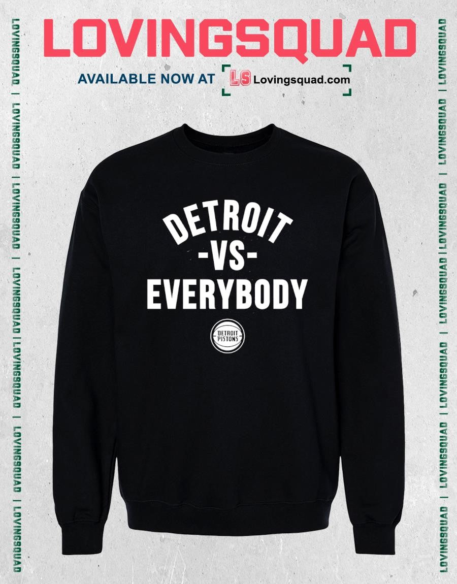 Detroit Pistons Vs. Everybody Shirt