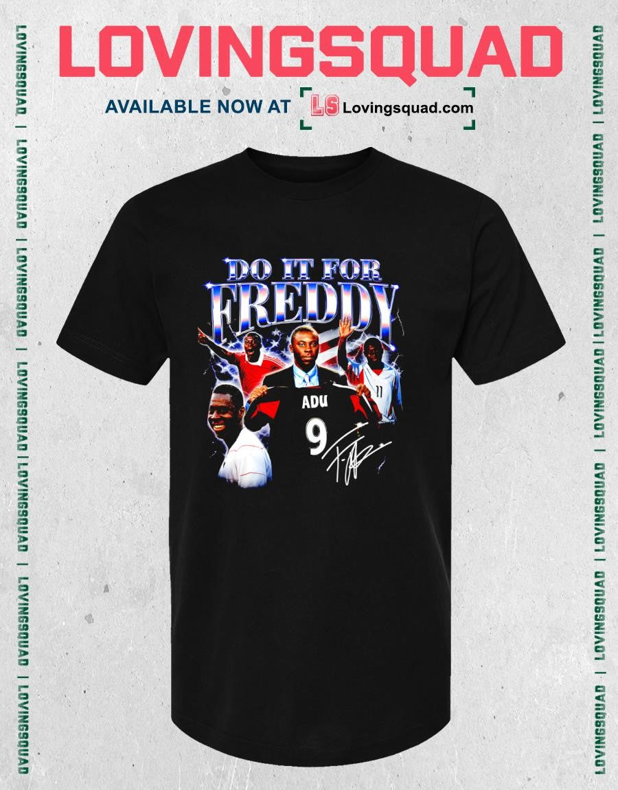 Do It For Freddy Adu Signature Shirt