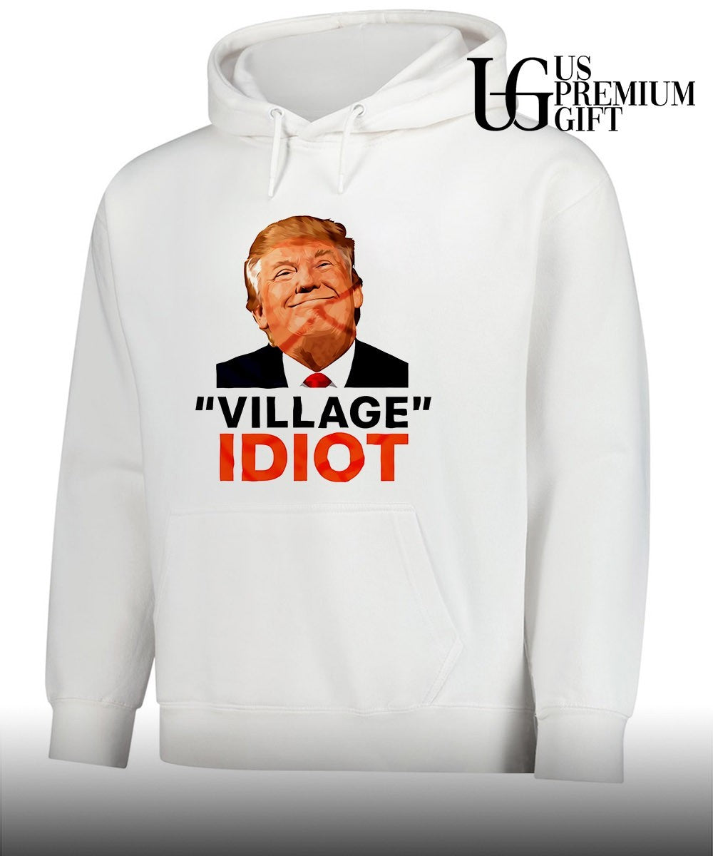 Donald Trump Village Idiot shirt