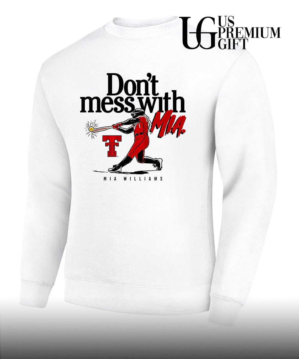 Don’t Mess With Mia Williams Texas Tech Red Raiders Softball shirt