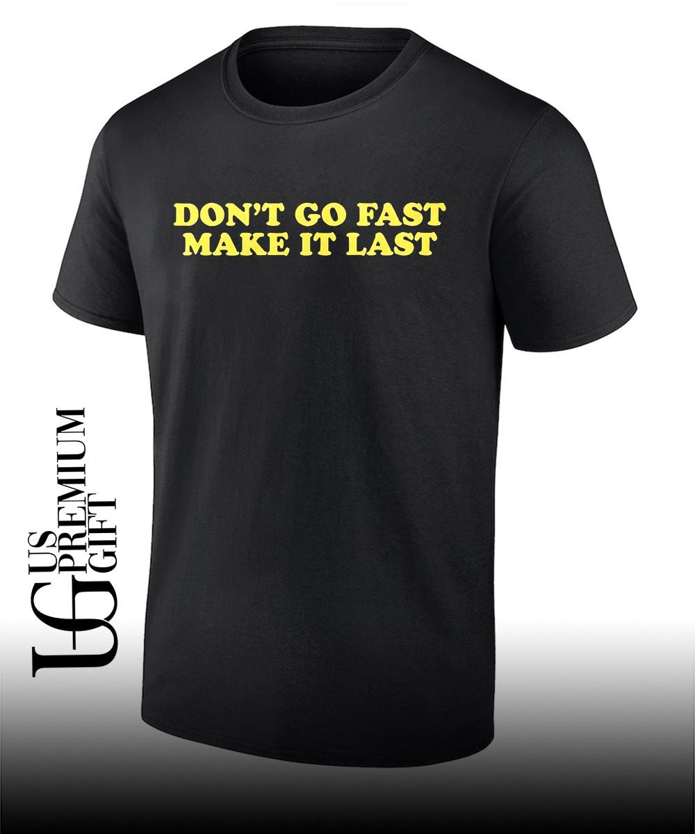Don’t go fast make it last Harry shirt