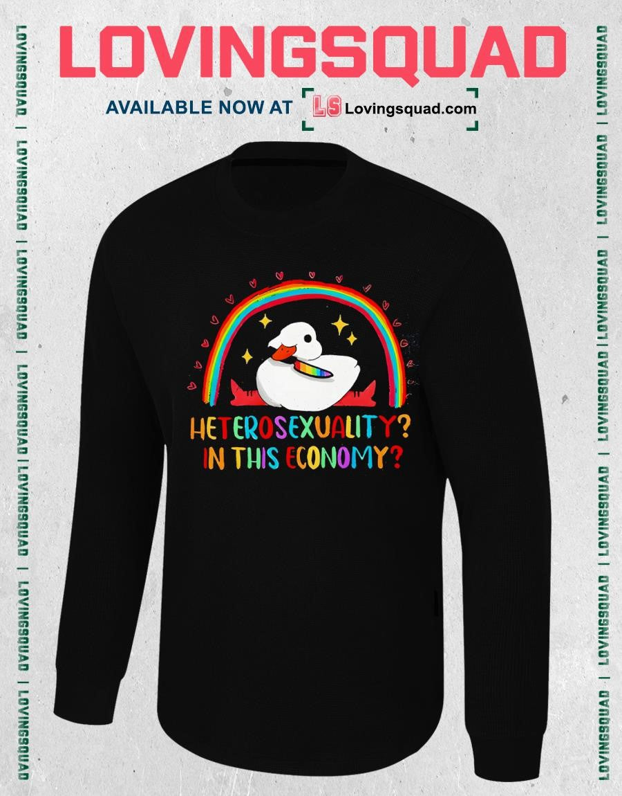 Duck Heterosexuality In this economy Funny Gay Pride Shirt