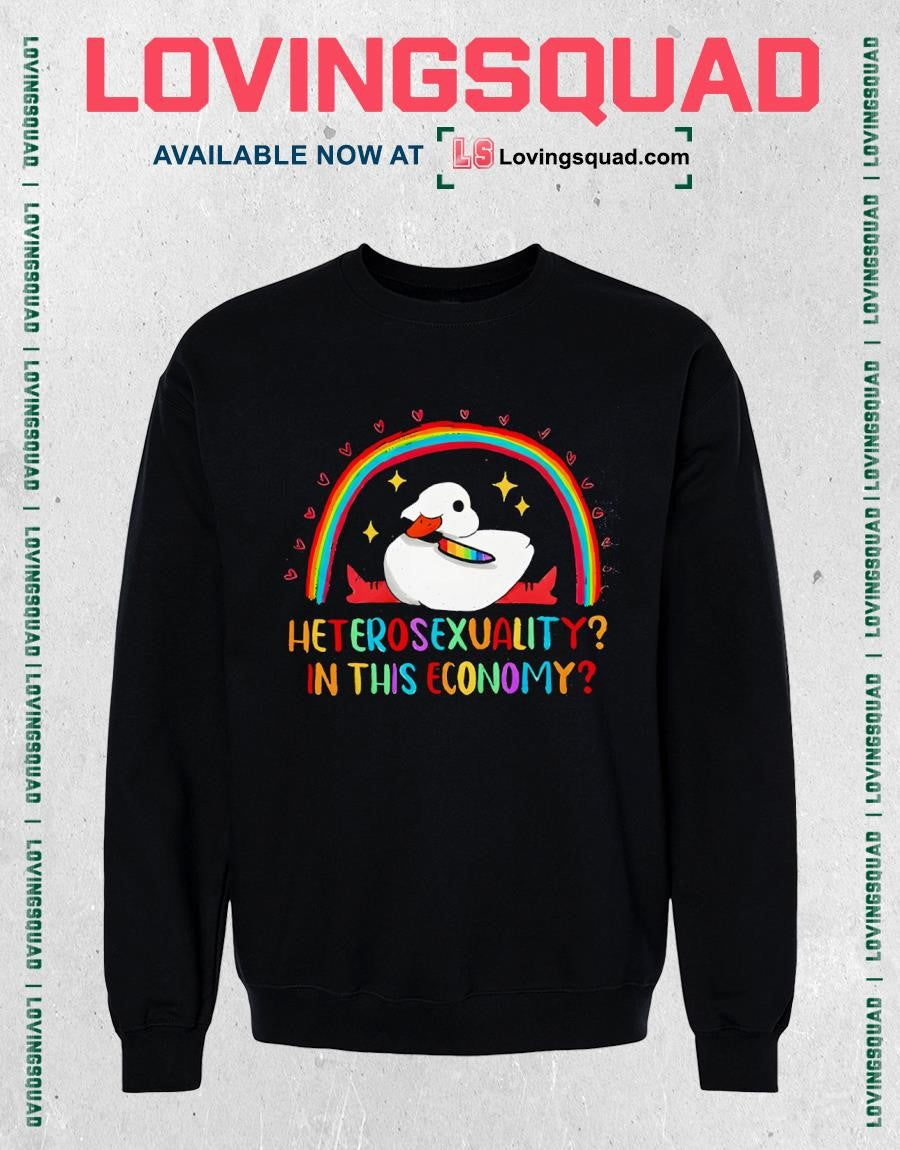 Duck Heterosexuality In this economy Funny Gay Pride Shirt