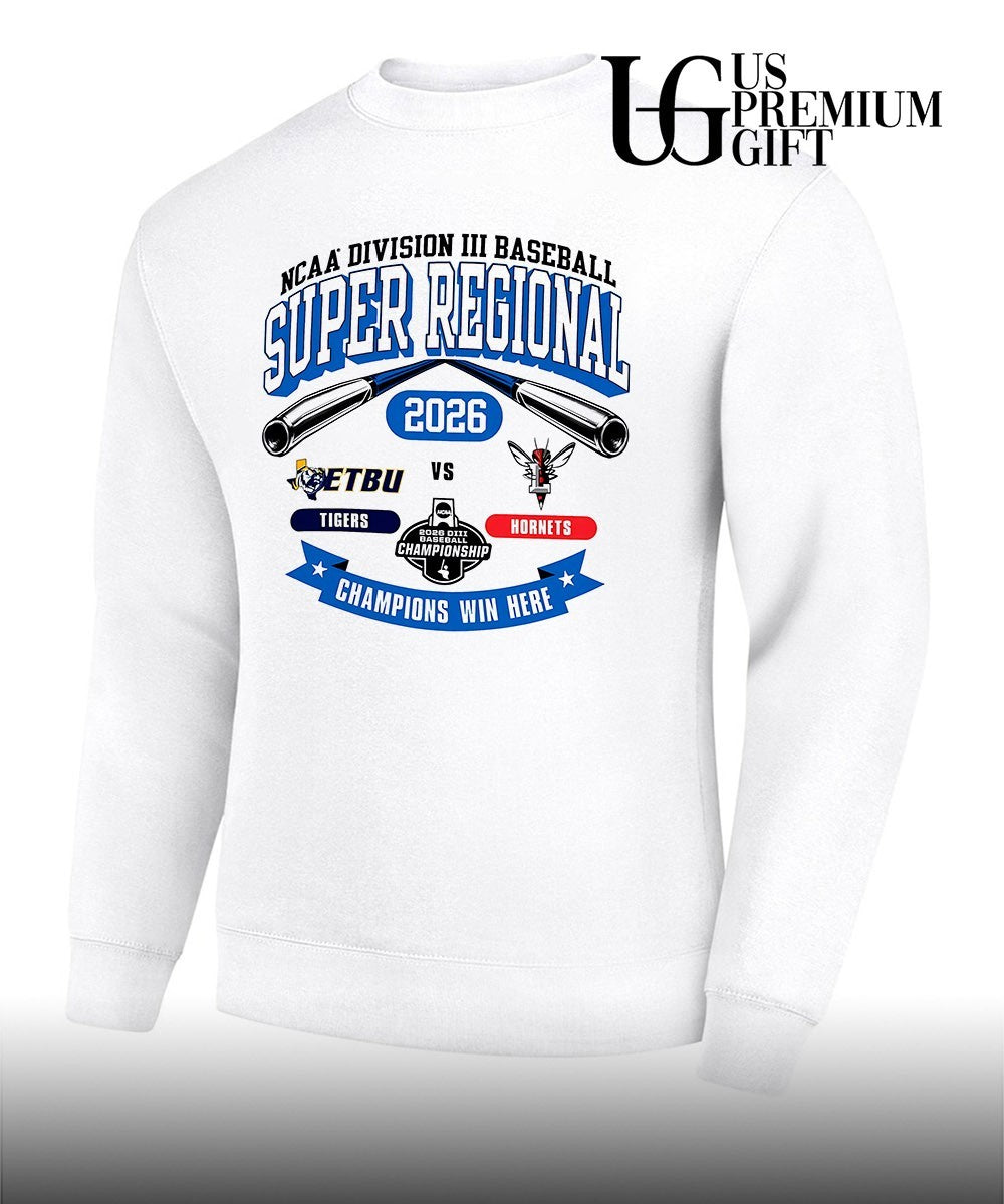 ETBU Tigers and Lynchburg Hornets Division III Baseball Super Regional 2026 Champions Win Here shirt