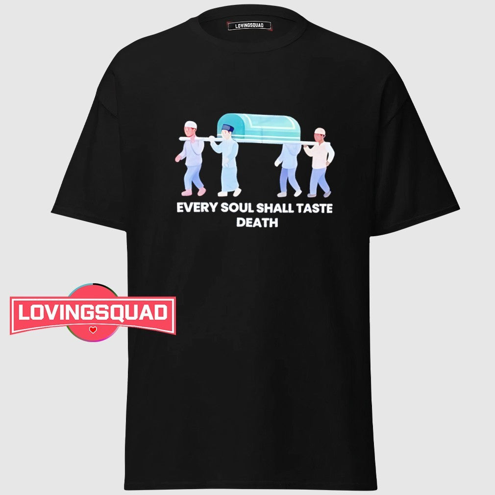 Every soul shall taste death shirt