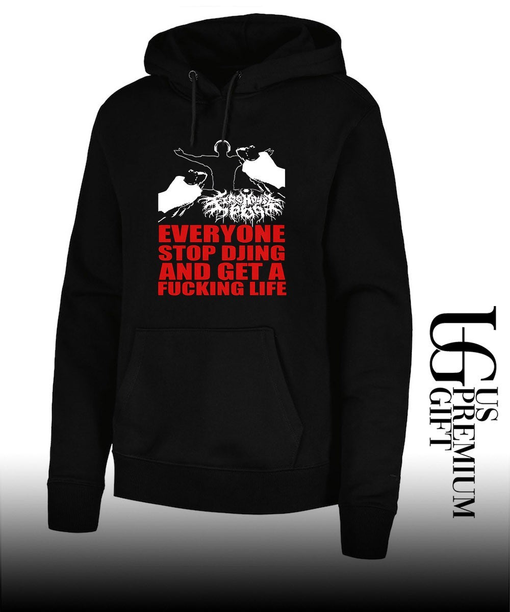 Everyone stop djing and get a fucking life shirt
