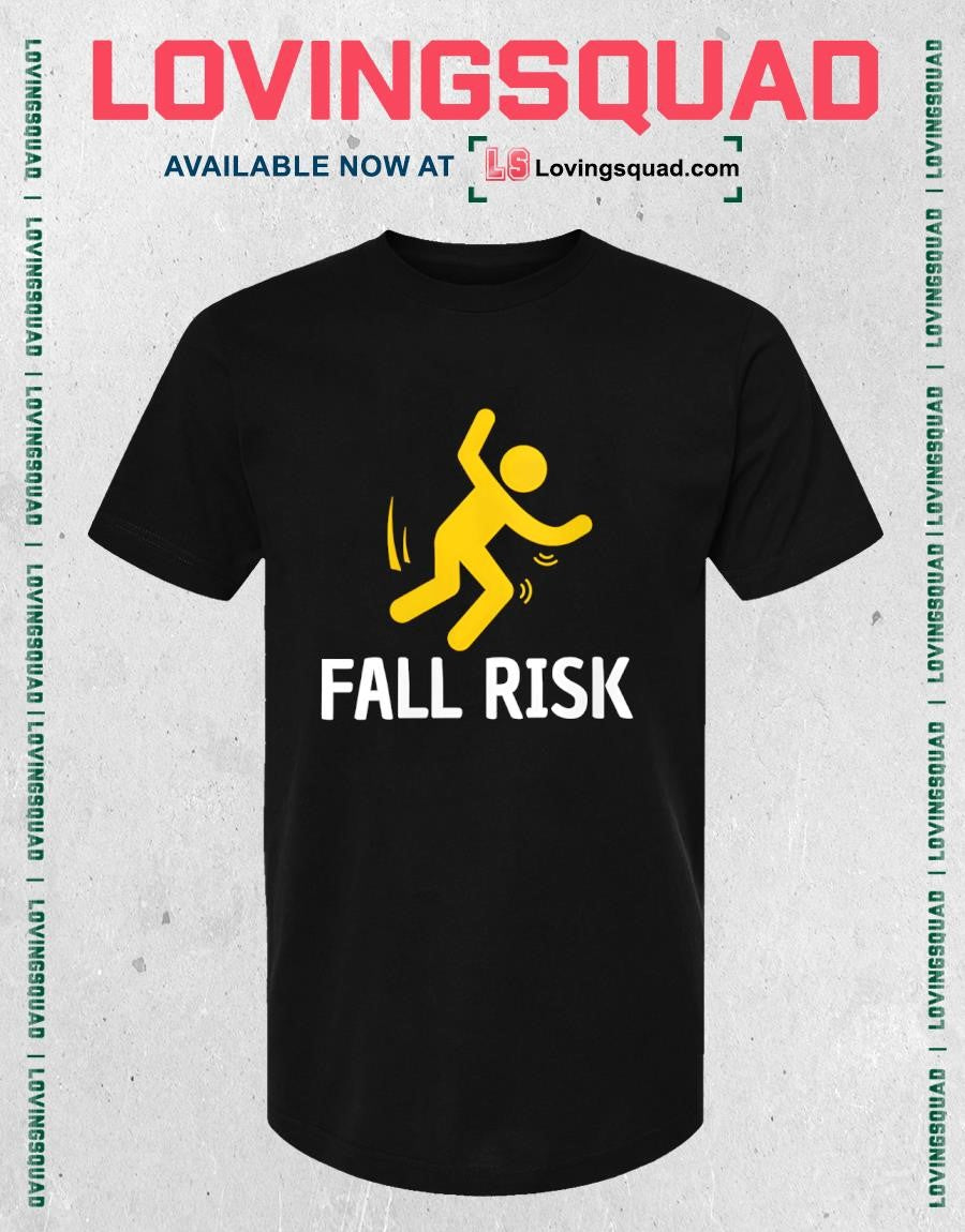 Fall Risk Balance Issues Funny Shirt