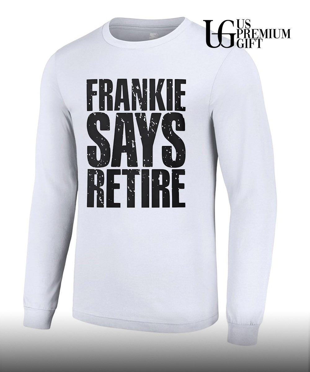 Frankie Says Retire shirt