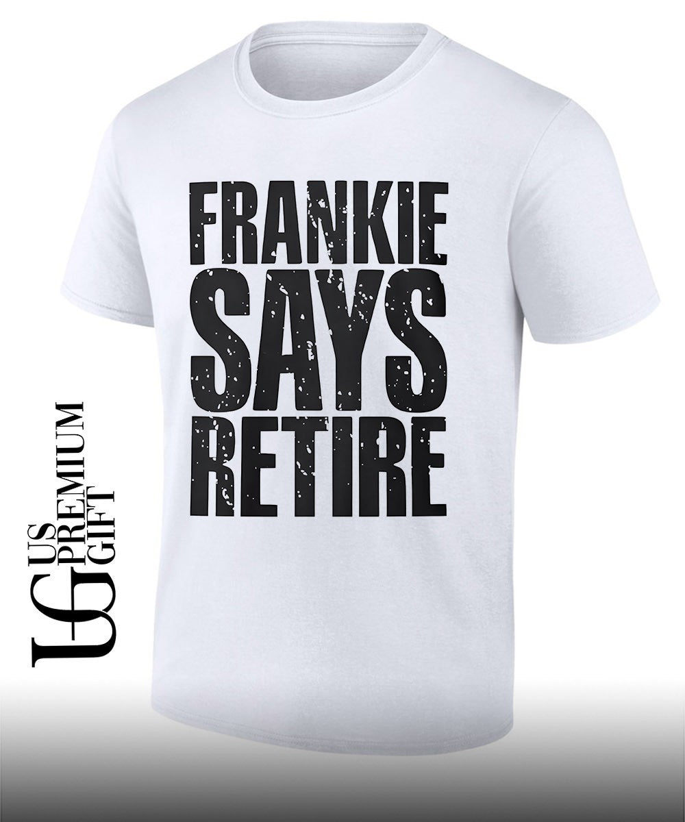 Frankie Says Retire shirt