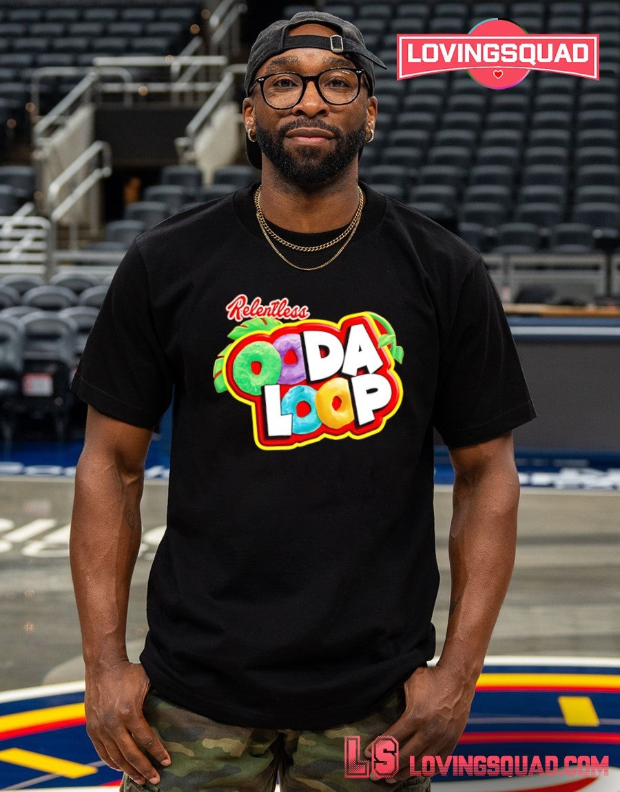 Froot Loops Loop Relentless ooda loop shirt