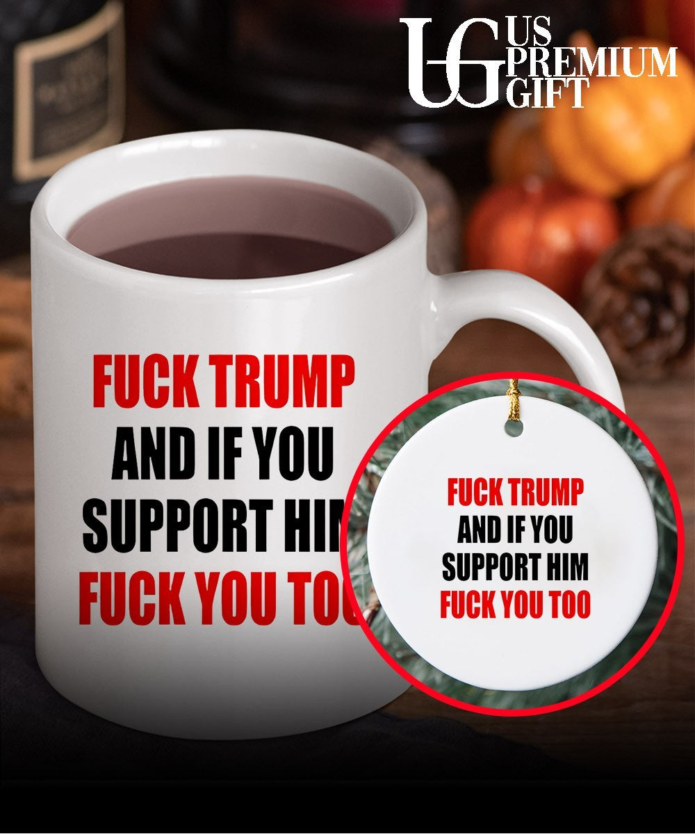 Fuck Trump and if you support him fuck you too shirt