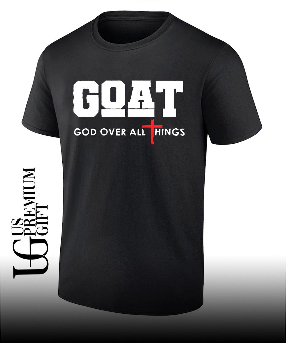 Goat God Over All Things Cross Faith shirt