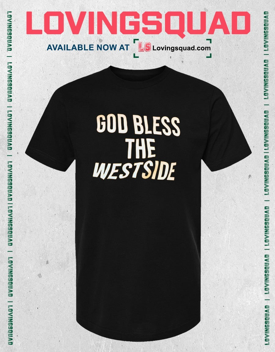 God bless the Westside shirt