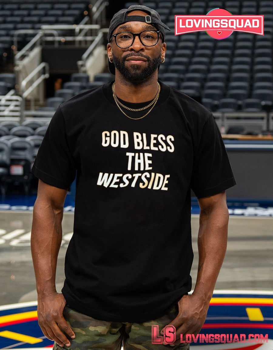 God bless the Westside shirt