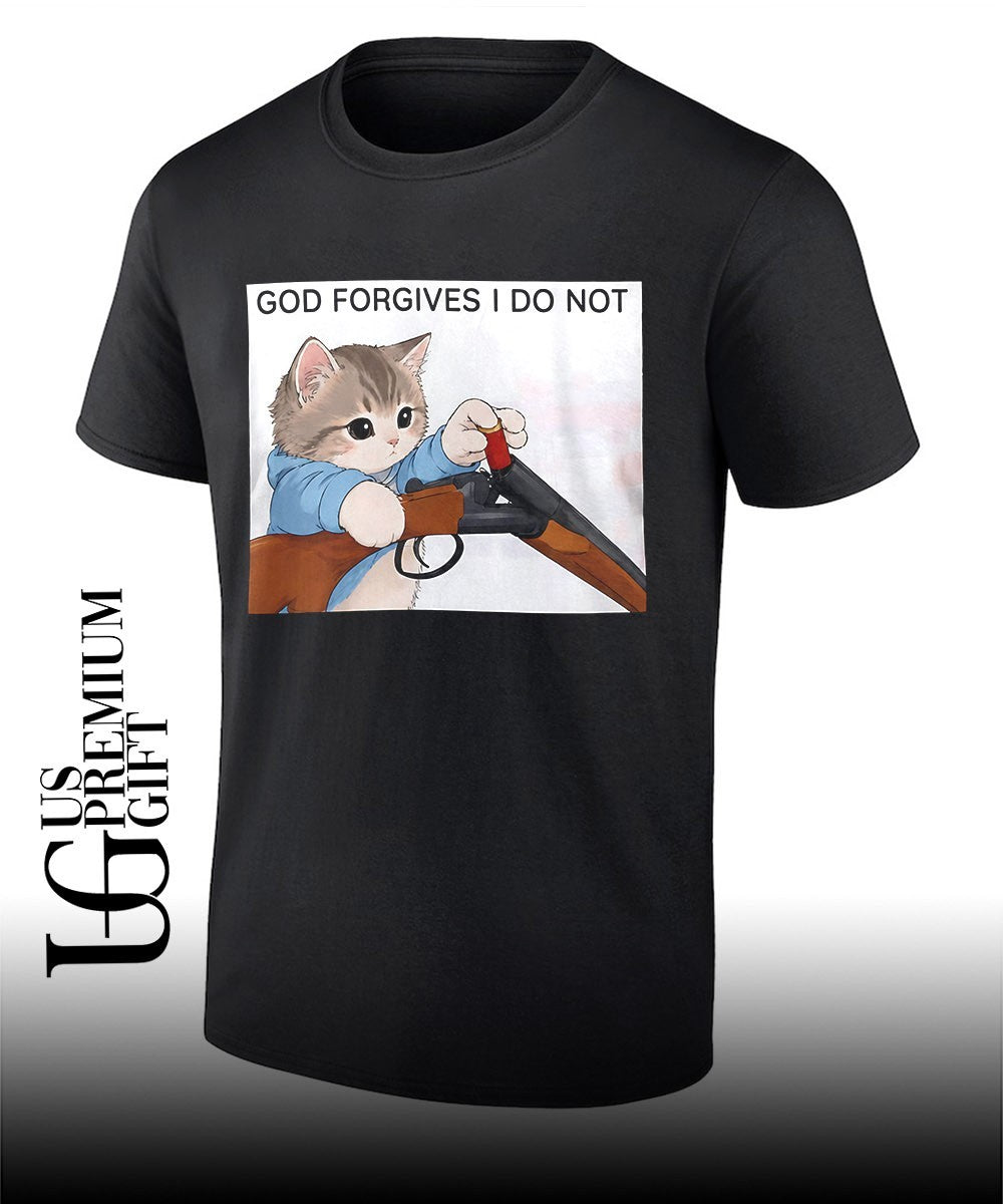 God forgives I do not Cat shirt
