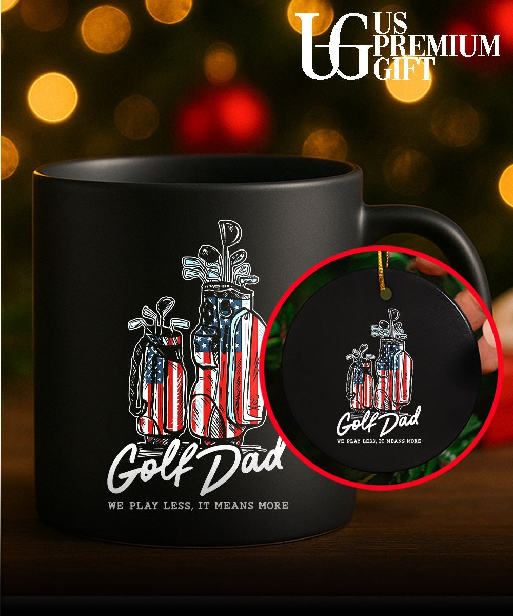 Golf Dad Bags USA we play less it means more shirt