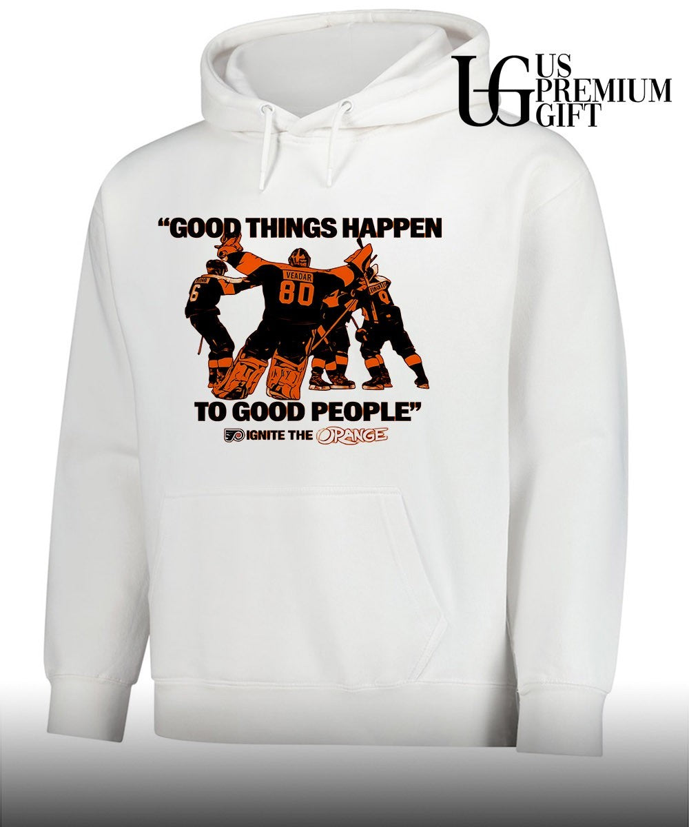 Good Things Happen to Good People Ignite the Orange Philadelphia Flyers hockey 2026 shirt