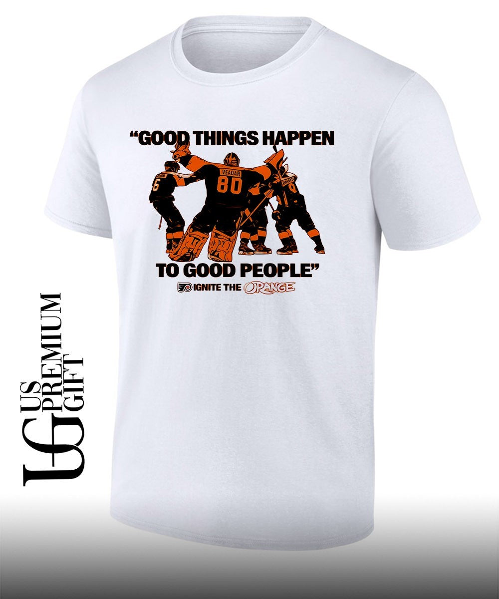 Good Things Happen to Good People Ignite the Orange Philadelphia Flyers hockey 2026 shirt