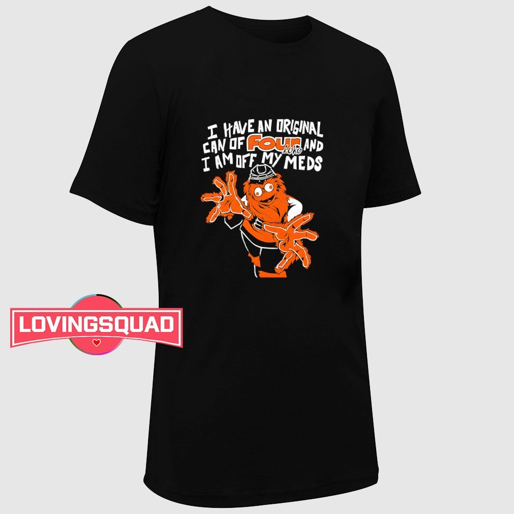 Gritty Philadelphia I Have An Can Of Four Loko And I Am Off My Meds Shirt