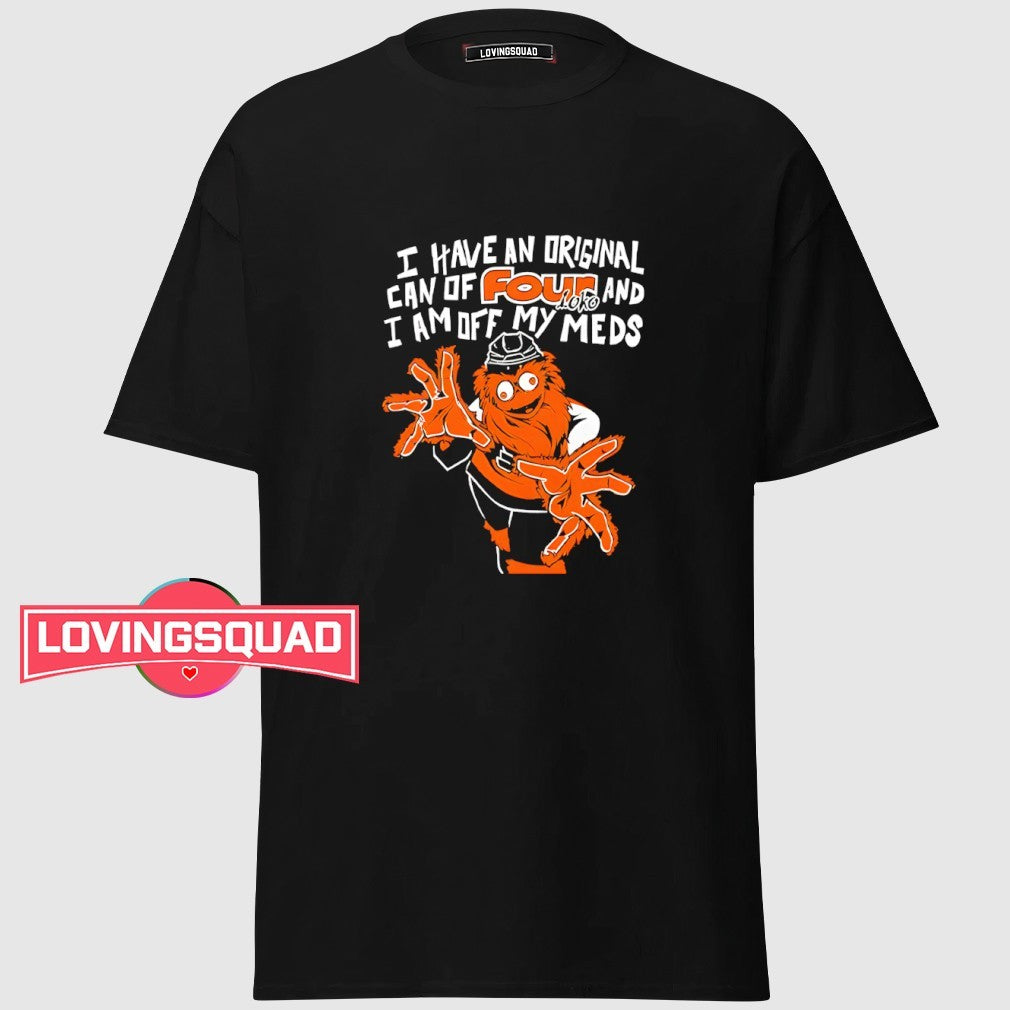 Gritty Philadelphia I Have An Can Of Four Loko And I Am Off My Meds Shirt