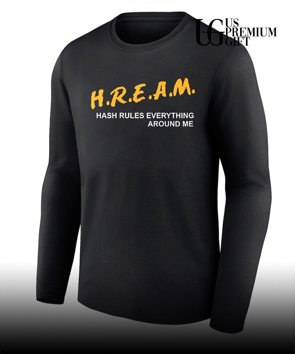 HREAM Hash Rules Everything Around Me shirt
