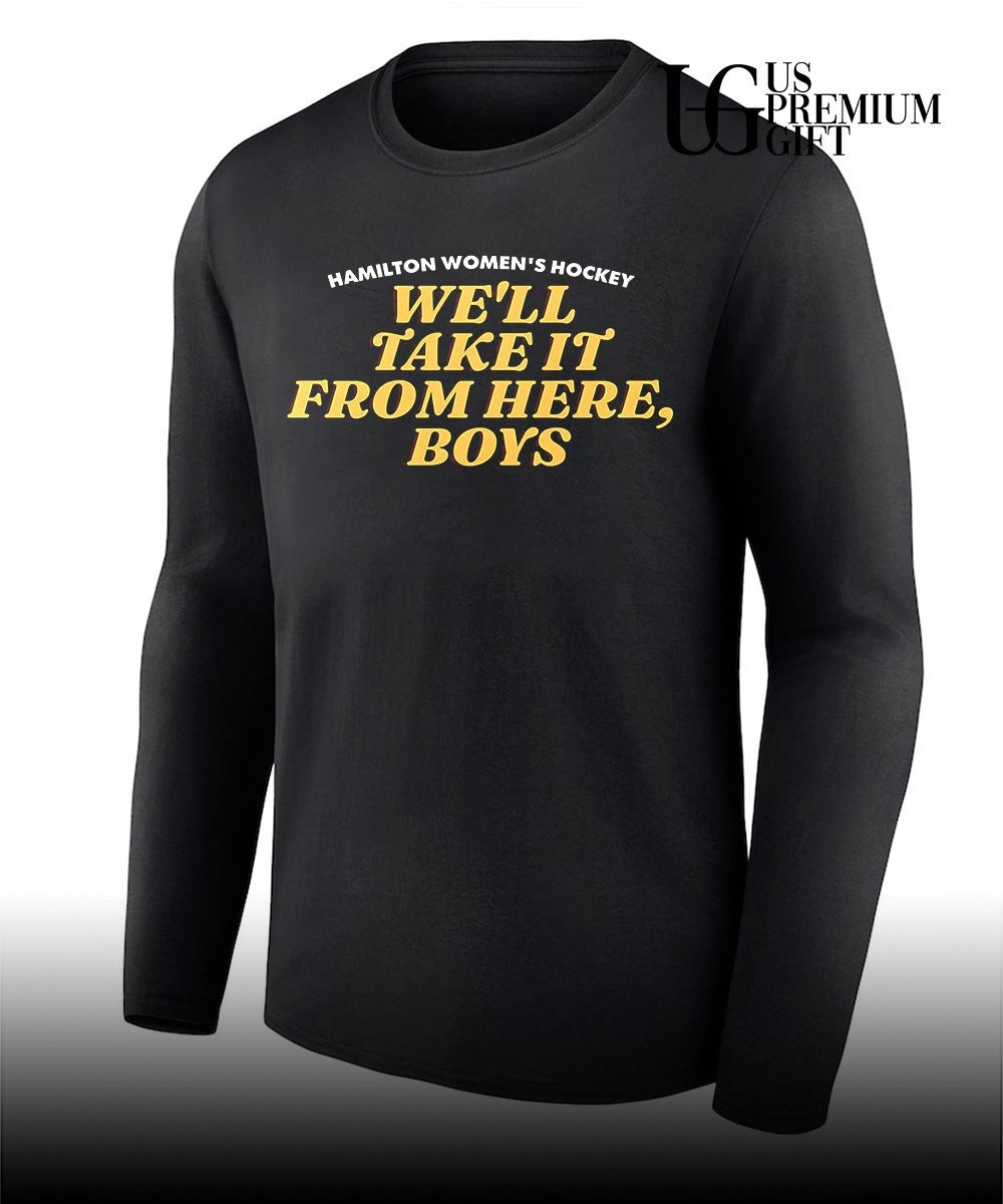 Hamilton Women’s Hockey We’ll Take It From Here Boys shirt
