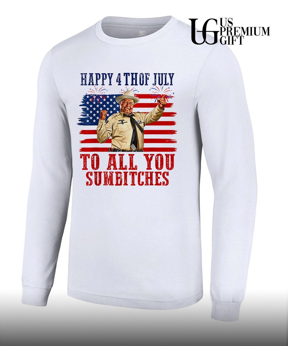 Happy 4th of July to all you sumbitches T-shirt