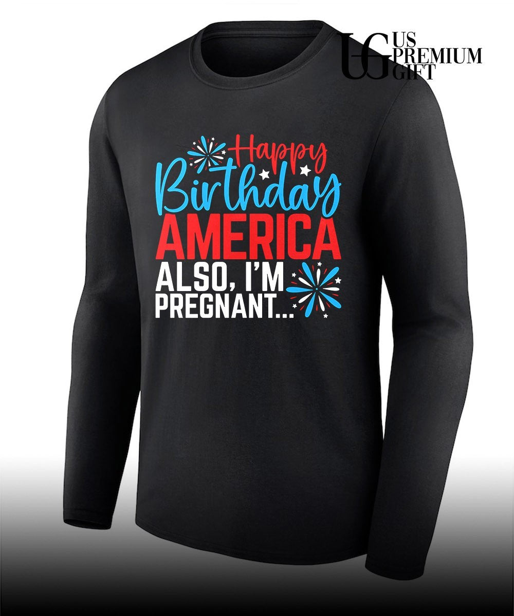 Happy Birthday America also I’m pregnant 2026 shirt