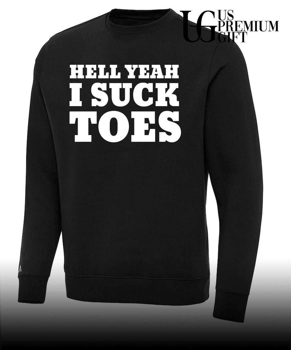 Hell Yeah I Suck Toes shirt