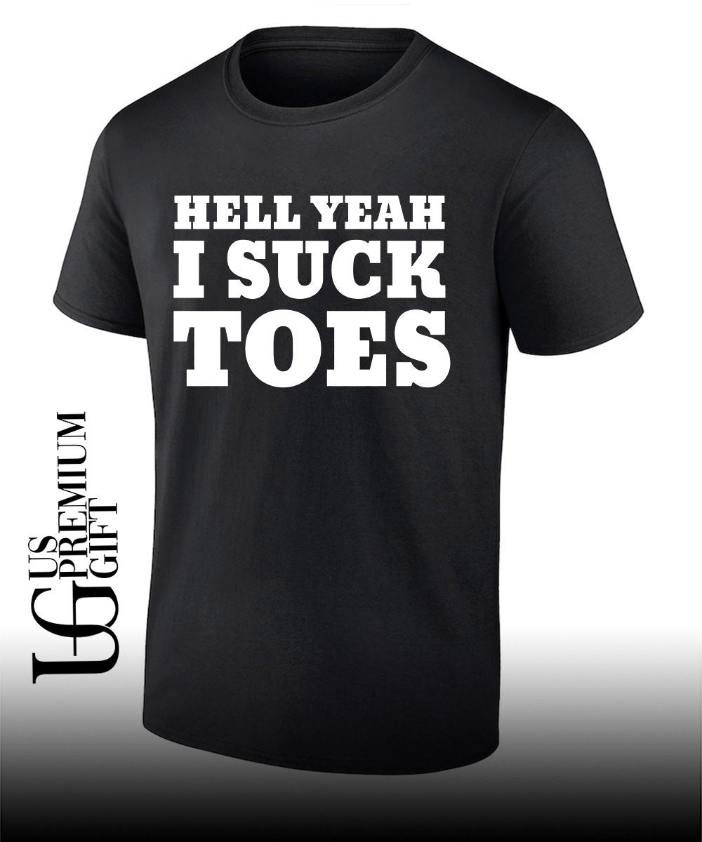 Hell Yeah I Suck Toes shirt