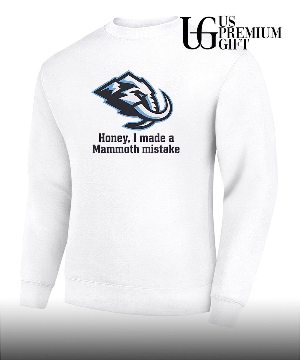 Honey I made a mammoth mistake T-shirt