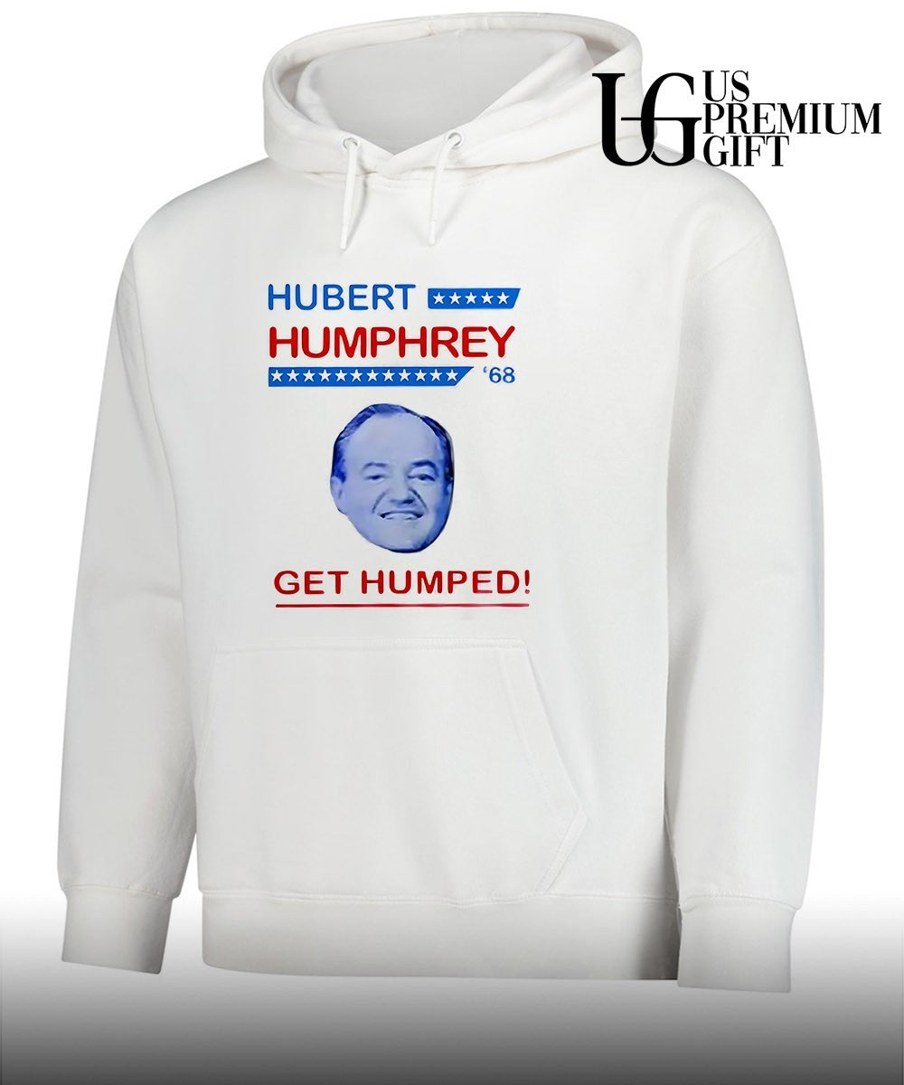 Hubert Humphrey 68 Get Humped T-shirt