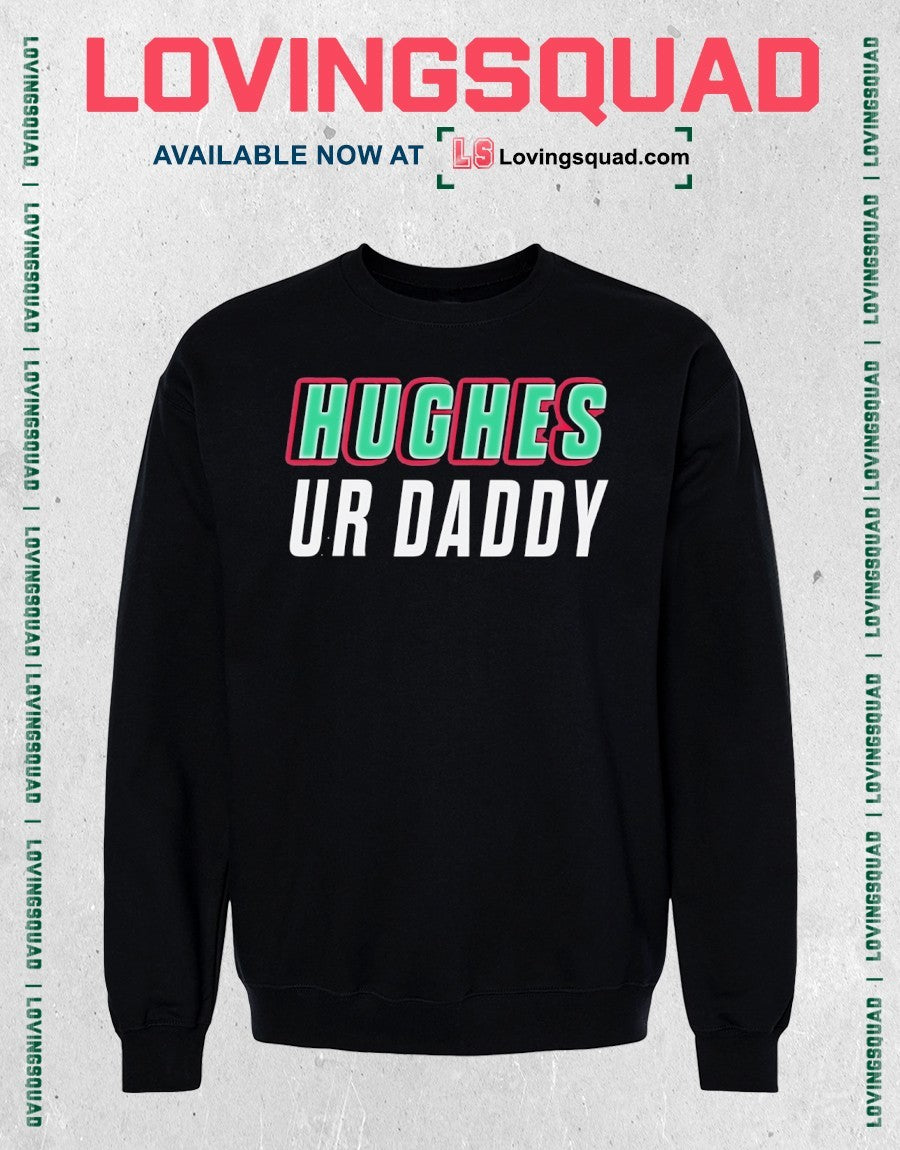 Hughes ur daddy shirt