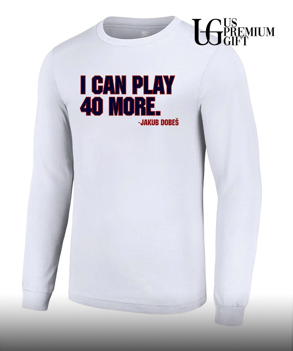 I Can Play 40 More Jakub Dobes Montreal Canadiens hockey shirt