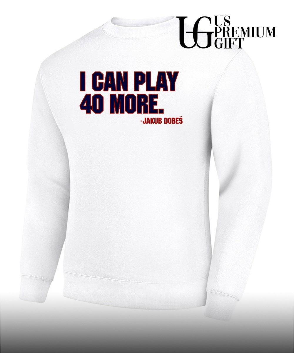 I Can Play 40 More Jakub Dobes Montreal Canadiens hockey shirt