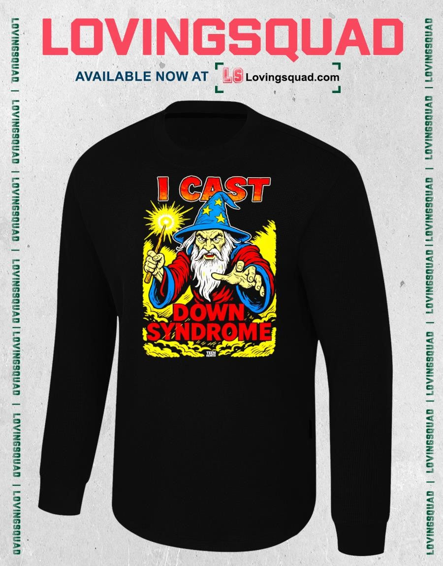 I Cast Down Syndrome Wizard Shirt