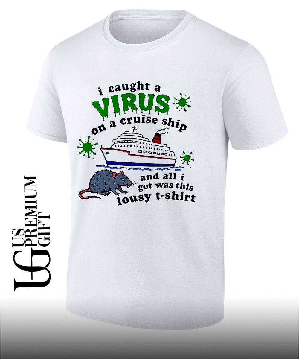 I Caught a Virus on a Cruise Ship Rat shirt