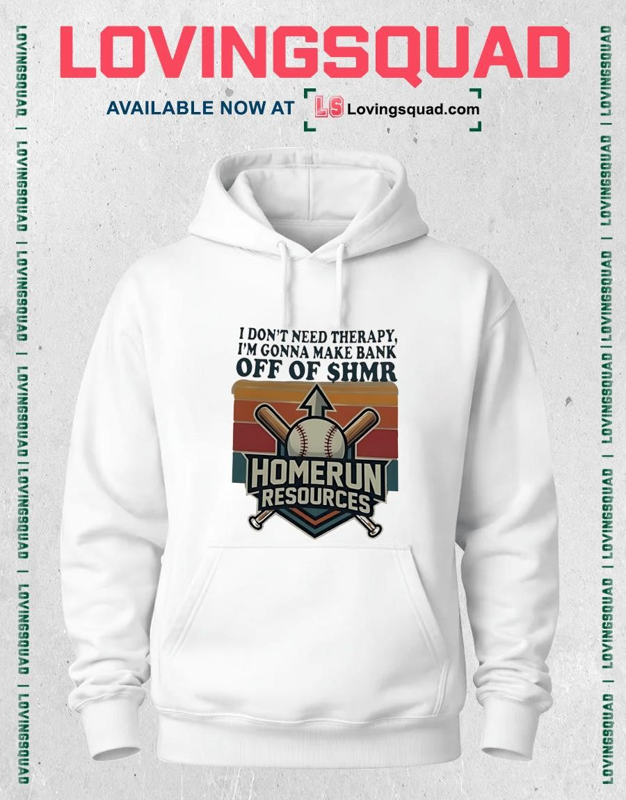 I Don’t Need Therapy I’m Gonna Make Bank Off Of Shmr Homerun Resources Vintage shirt