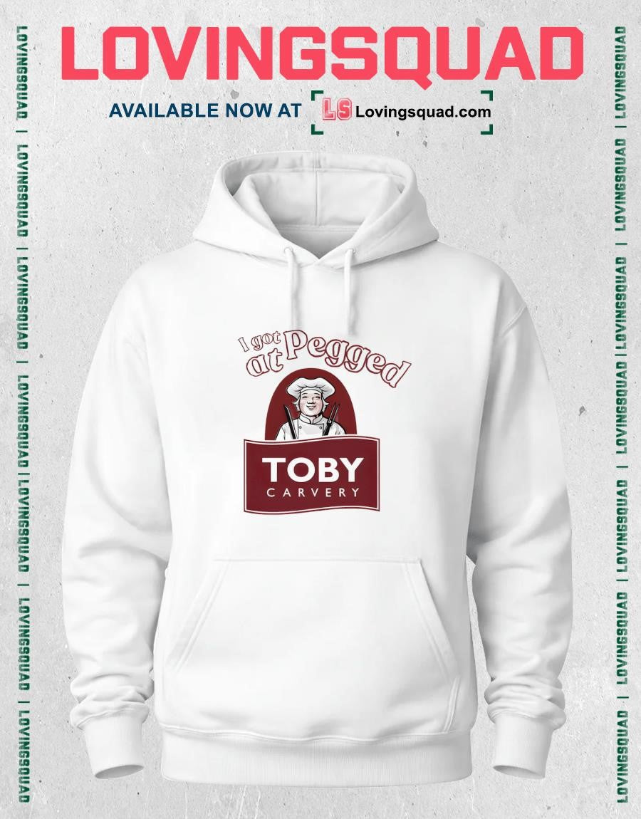 I Got Pegged At Toby Carvery Shirt