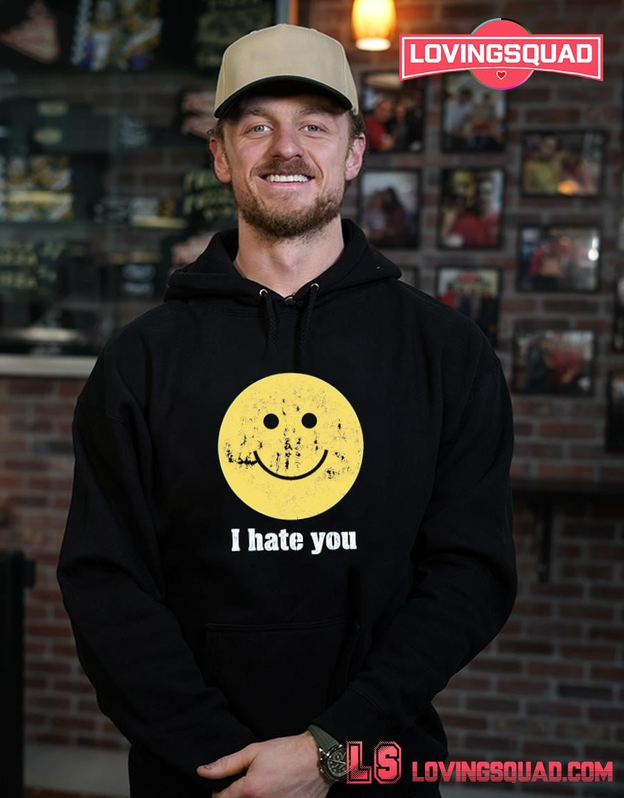 I Hate You Smiley Face shirt