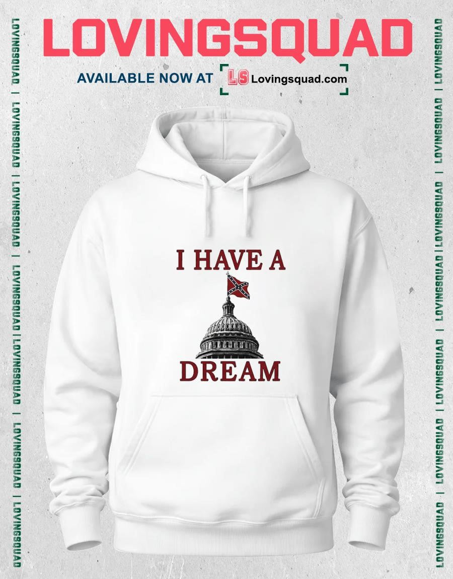 I Have A Dream Confederate Capitol Flag Shirt
