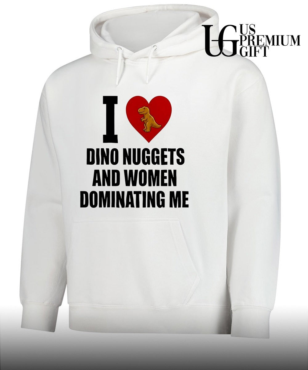 I Love Dino Nuggets and Women Dominating Me T-shirt