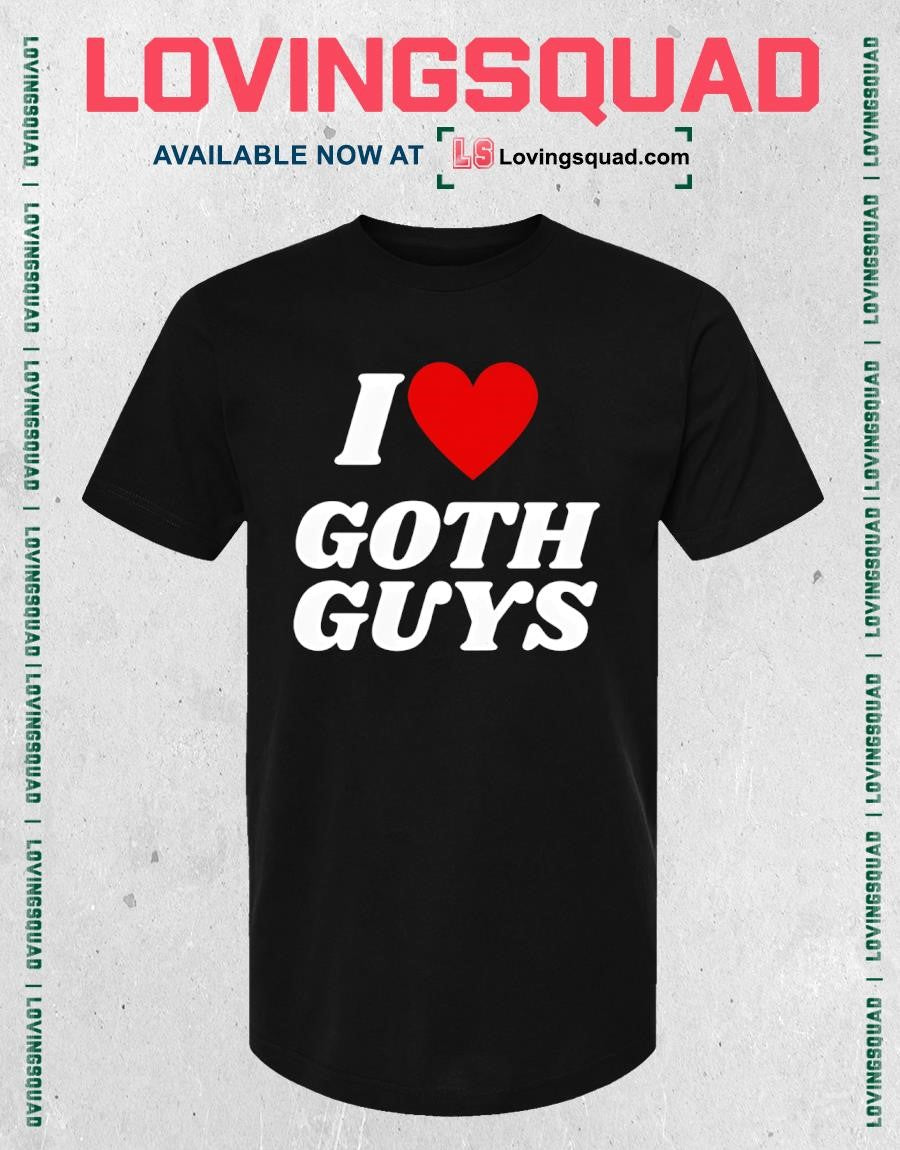 I Love Goth Guys Heart Shirt