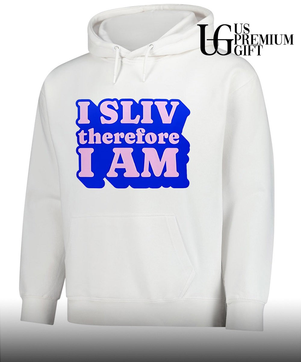 I Sliv Therefore I am shirt