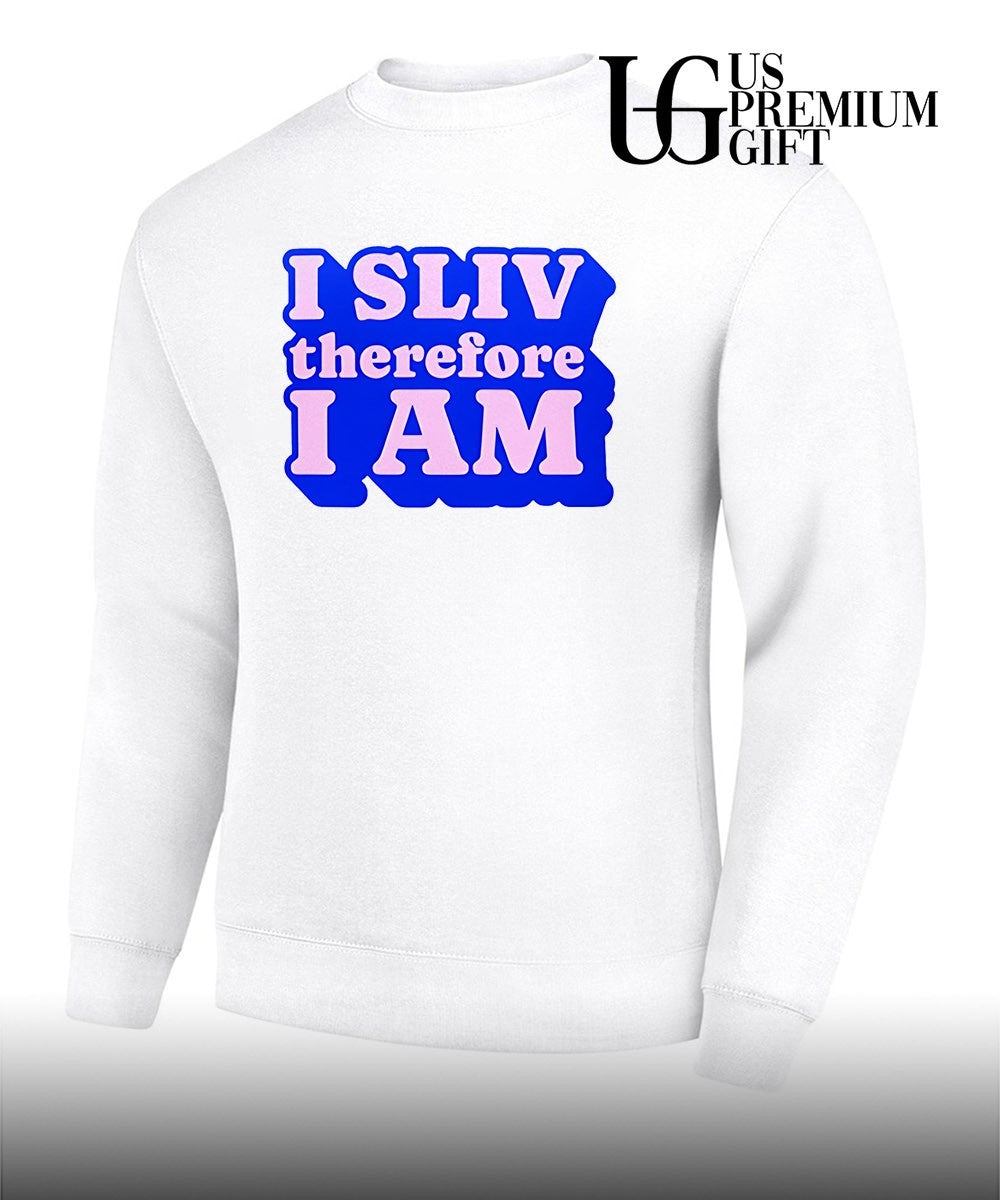 I Sliv Therefore I am shirt