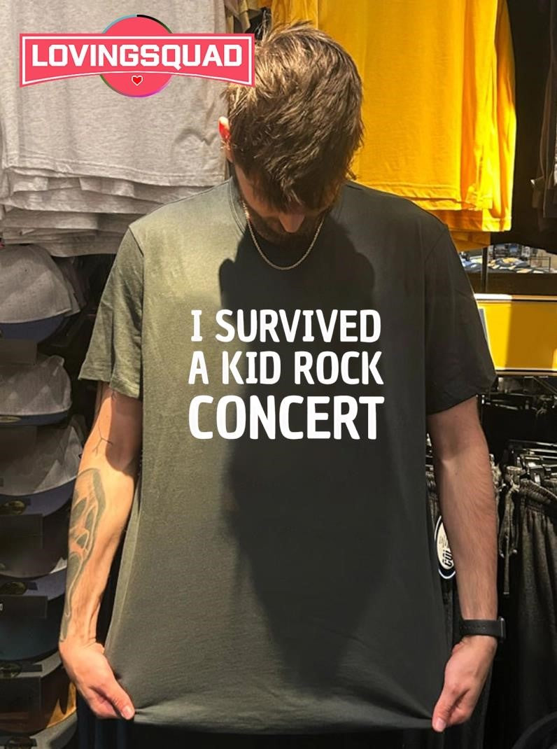 I Survived A Kid Rock Concert Text Funny Shirt