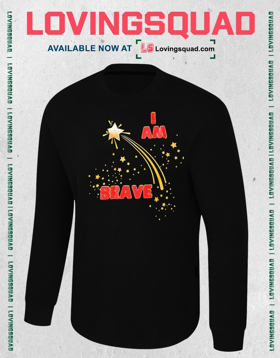 I am Brave shirt
