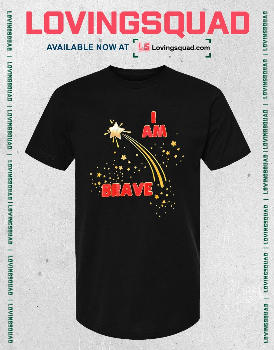 I am Brave shirt