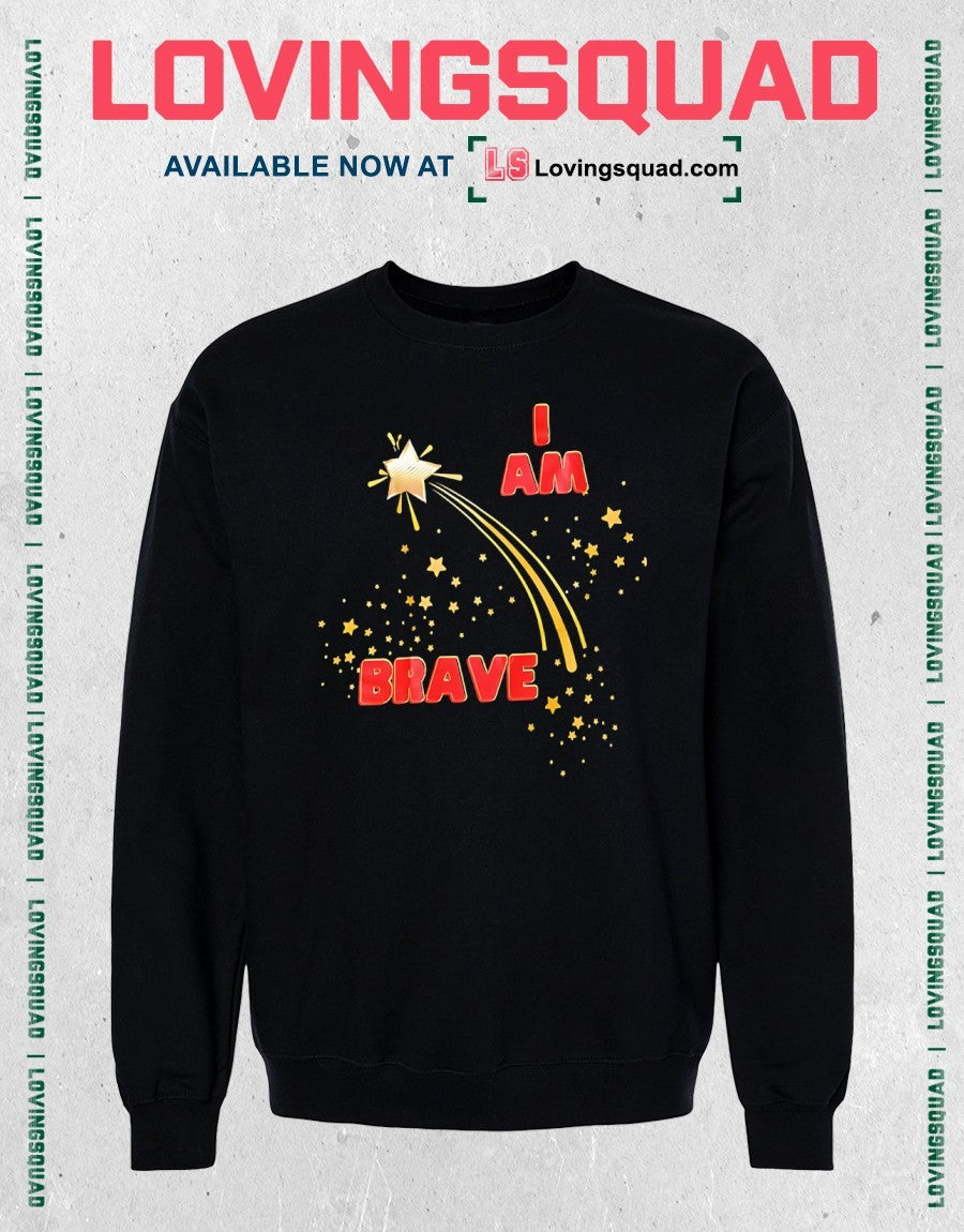 I am Brave shirt
