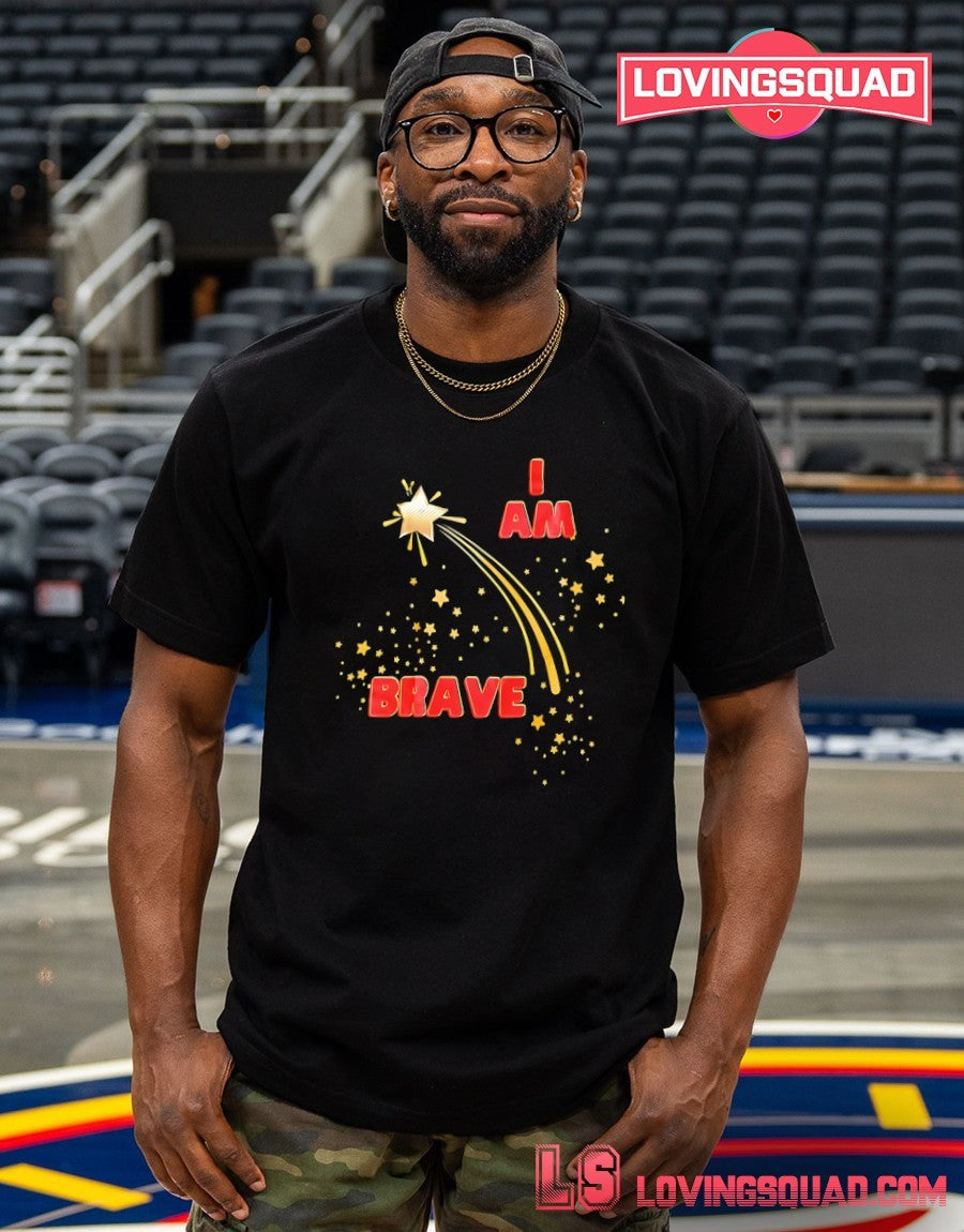 I am Brave shirt